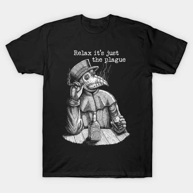 Relax it's just the plague - vintage plague doctor T-Shirt by grimsoulart